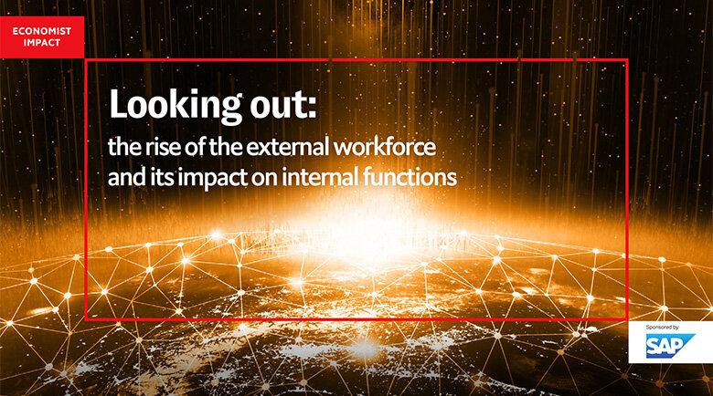 Looking out: the rise of the external workforce and its impact on ...